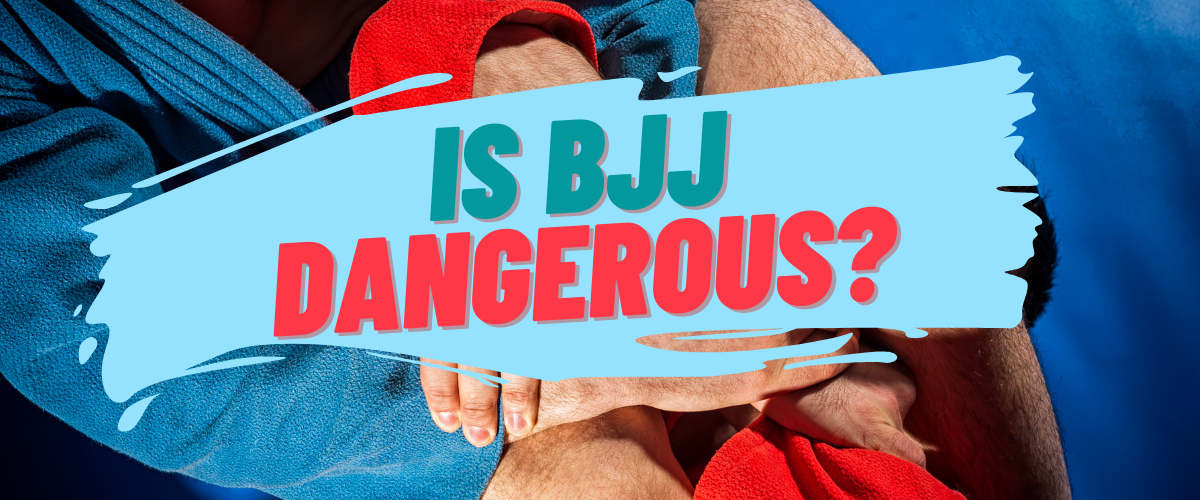 Is BJJ Dangerous