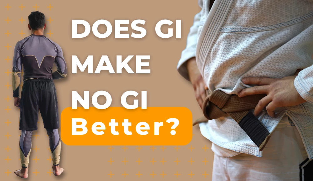 Does Gi Make No-Gi Better