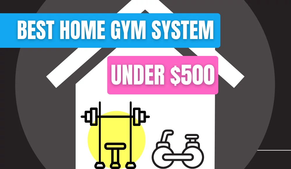 highest rated home gym system under $500 dollars
