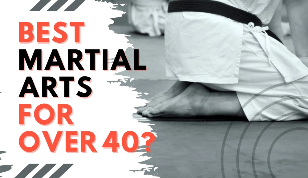 best martial arts for over 40