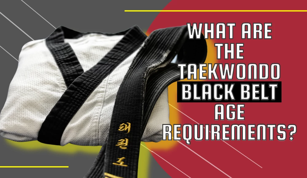 Taekwondo black belt age requirements