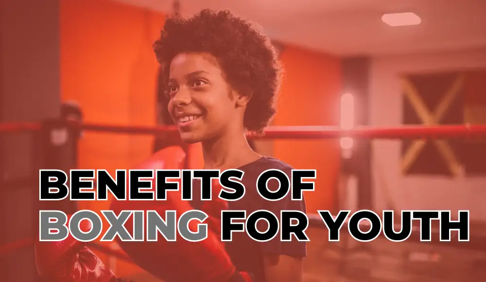 Benefits of Boxing for Youth