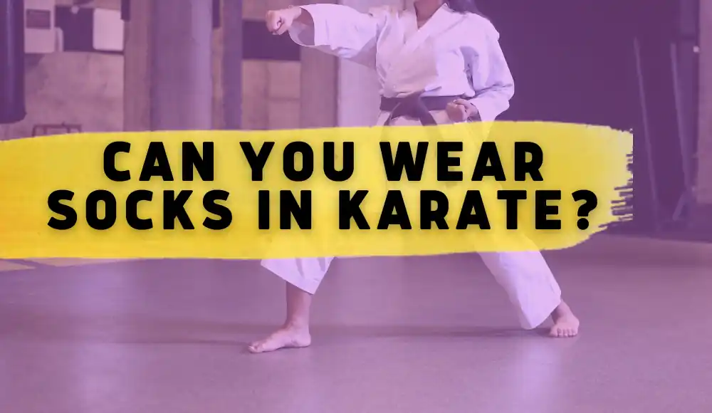 Can you wear socks in karate?