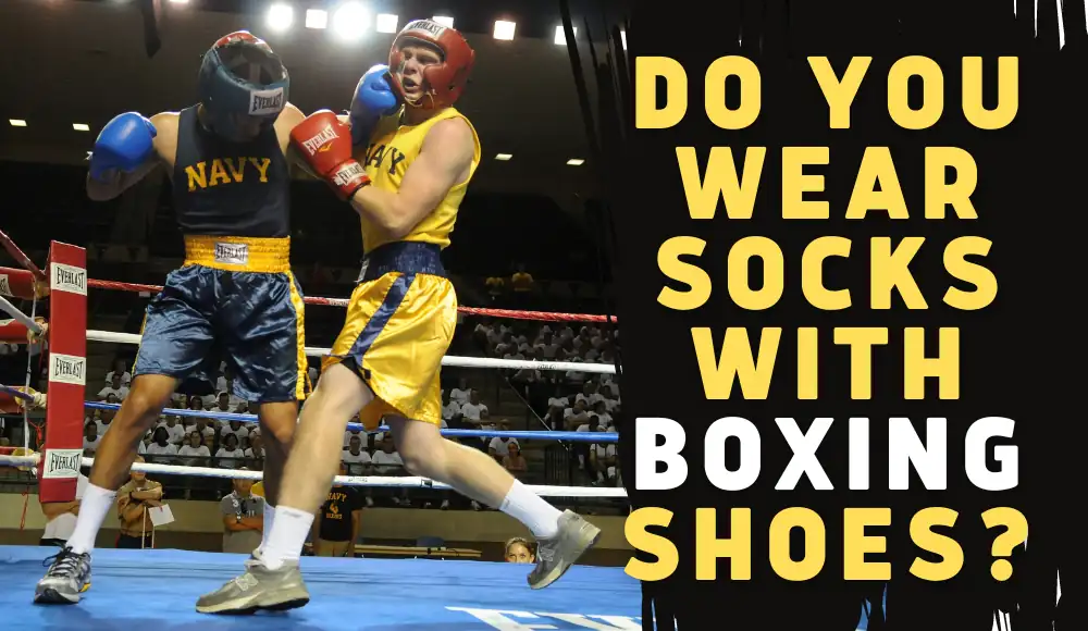Do you wear socks with boxing shoes?