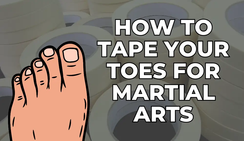 How Do You Tape Your Toes for Martial Arts