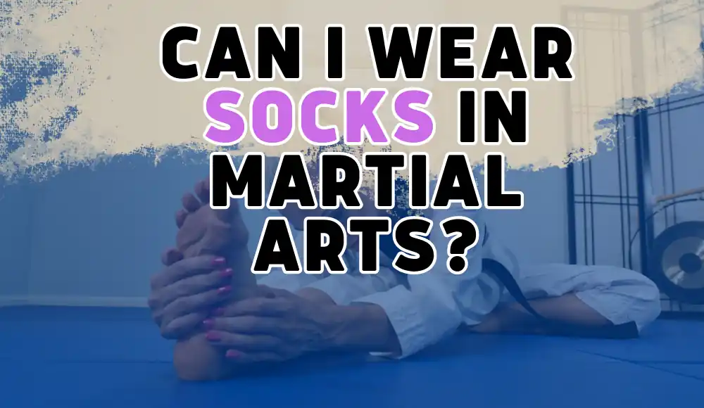 can i wear socks in martial arts