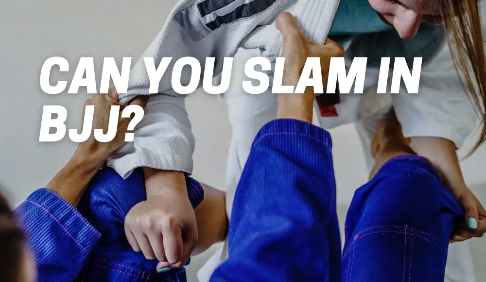 Can You Slam in BJJ?