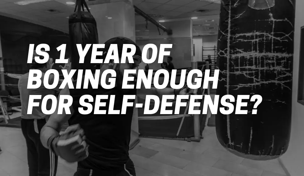 Is 1 Year Of Boxing Enough For Self-Defense?