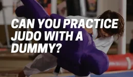 Can You Practice Judo With a Dummy?