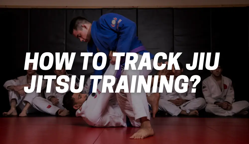 How To Track Jiu Jitsu Training?