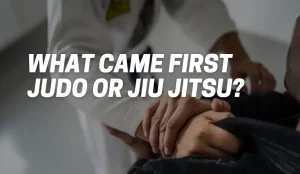 What Came First Judo Or Jiu Jitsu?