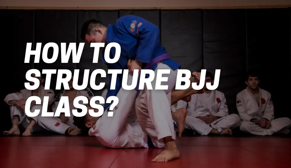 How To Structure BJJ Class