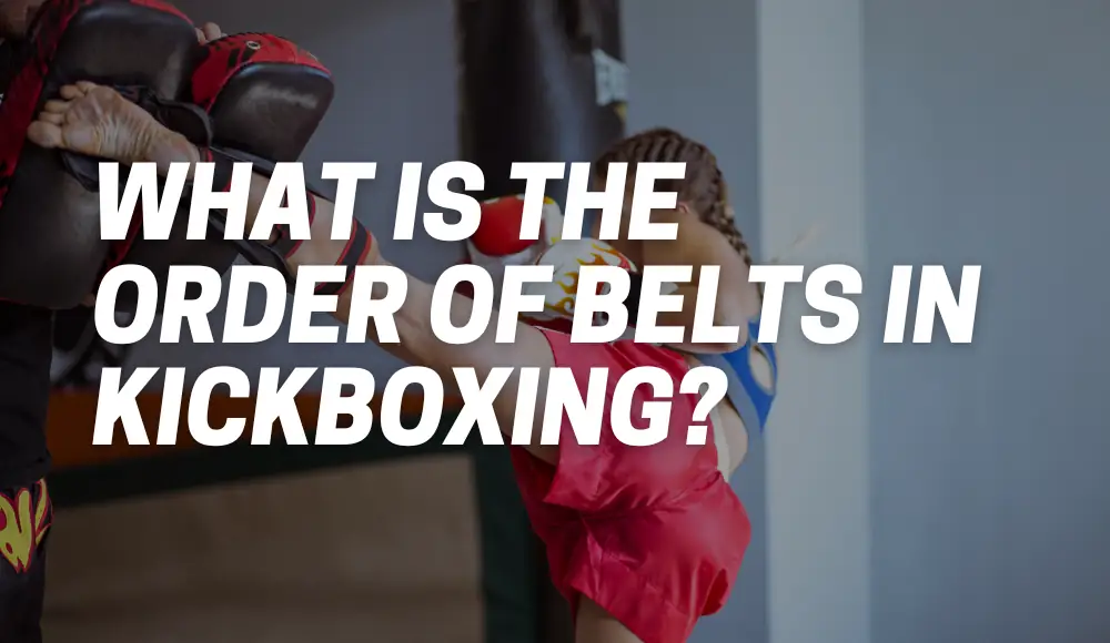 What Is The Order Of Belts In Kickboxing?