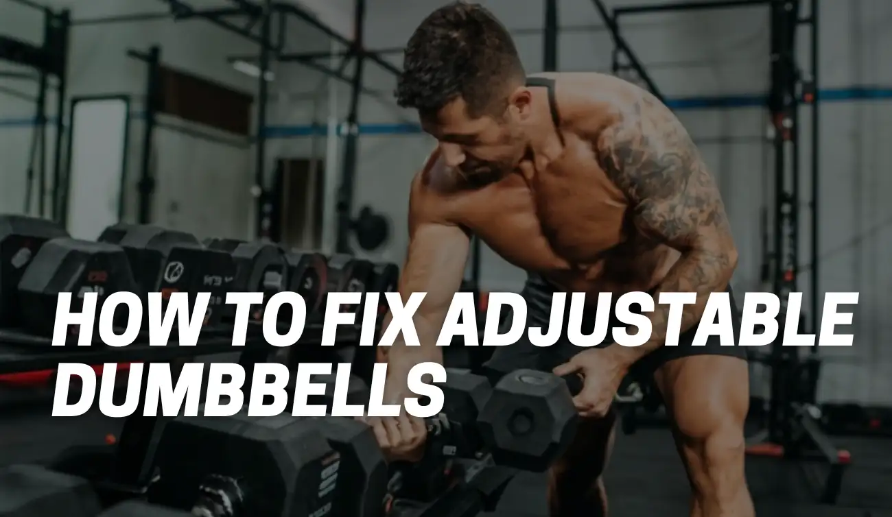 How To Fix Adjustable Dumbbells