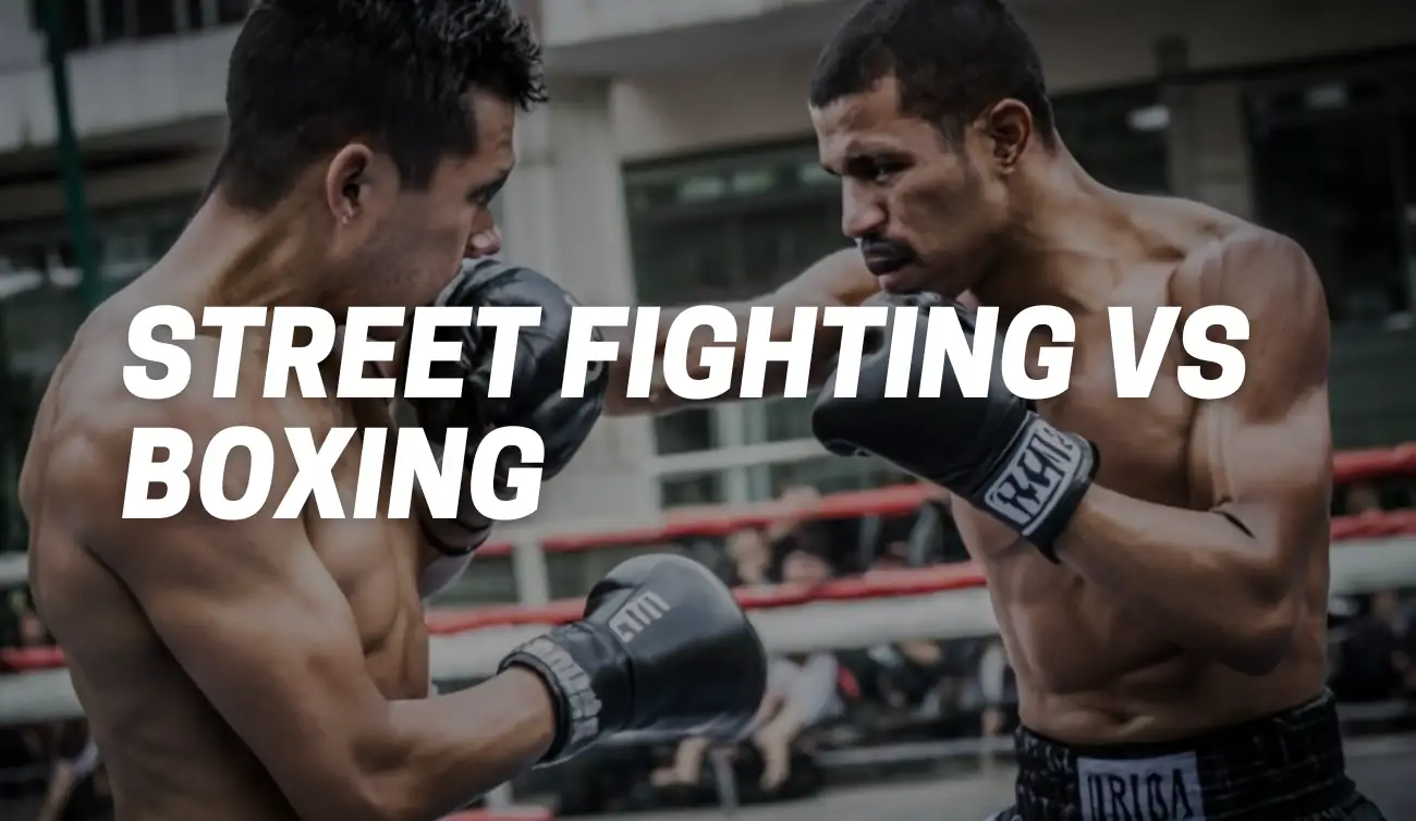 Street Fighting vs Boxing