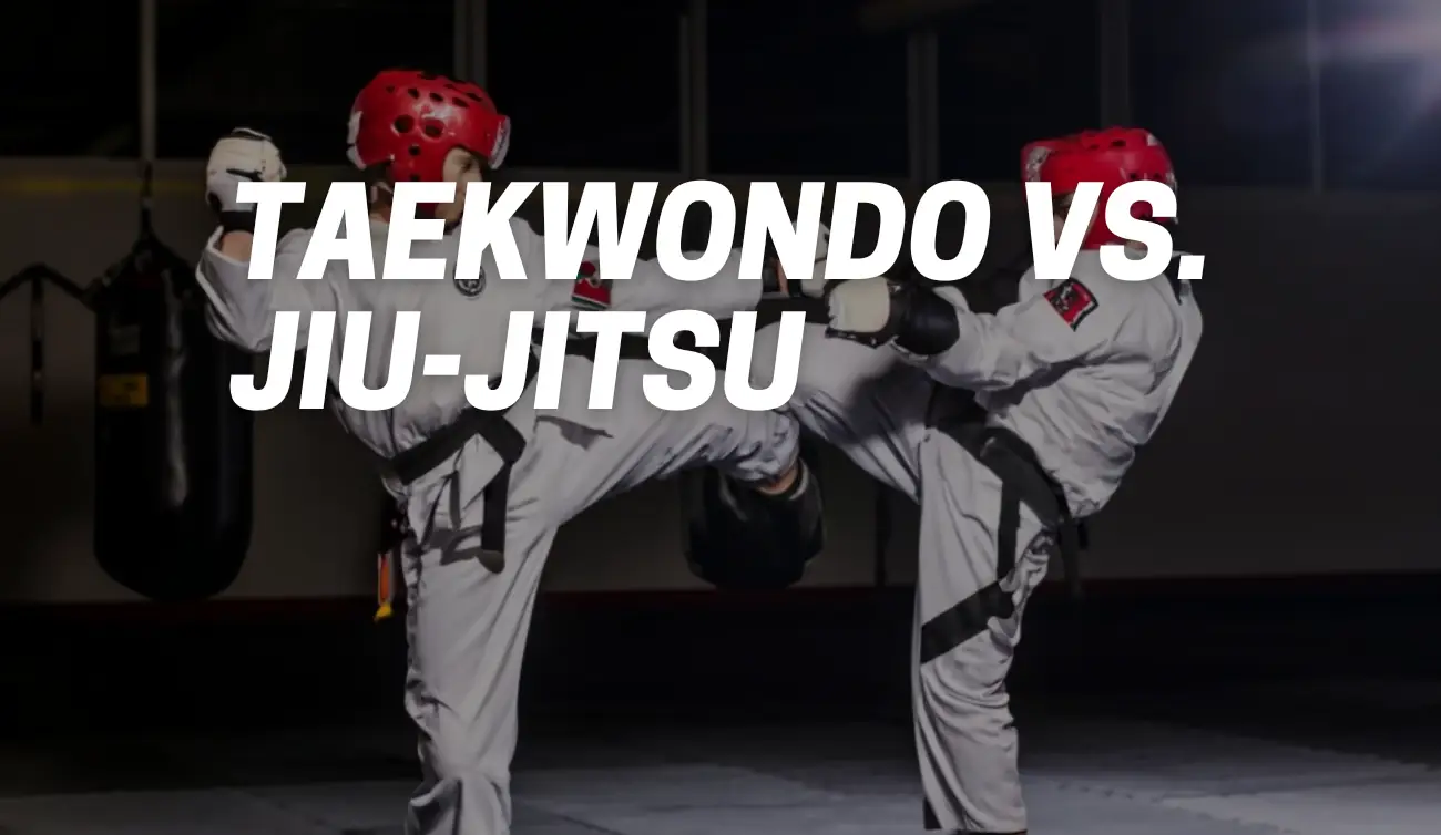 Taekwondo vs. Jiu-Jitsu